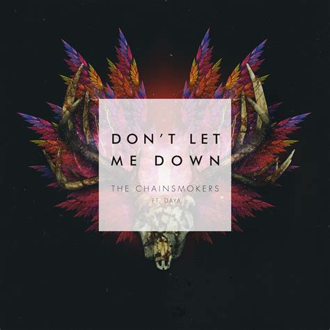 don't let me don't let me down|don't let me down chainsmokers.